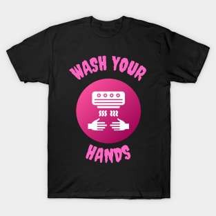 Hands Dryer- Wash Your Hands T-Shirt